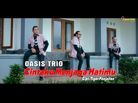 OASIS TRIO - CINTAKU MENJAGA HATIMU ( OFFICIAL MUSIC VIDEO )