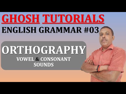 | ORTHOGRAPHY | VOWEL & CONSONANT SOUNDS |MONOPHTHONGS|DIPHTHONGS|TRIPHTHONGS| ENGLISH GRAMMAR #03 |