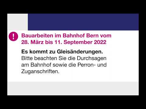 BLS Spezialdurchsage • Größere Bauarbeiten im Bahnhof Bern (28. März bis 11. September 2022)