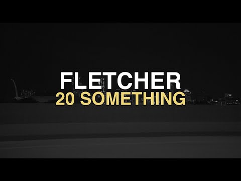 20 Something - FLETCHER