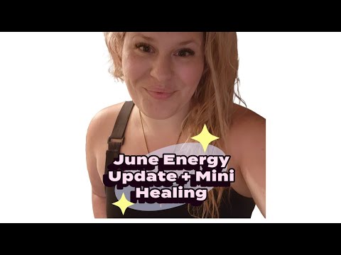 June 2024 Energy Update + Mini Sacred Activation Healing
