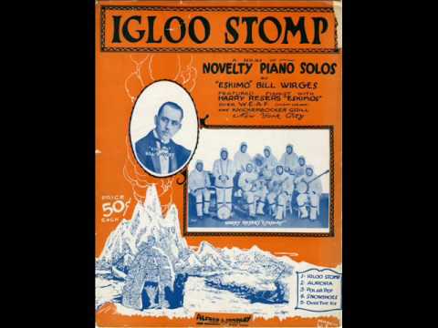 Igloo Stomp - 1927 - Composed By Bill Wirges