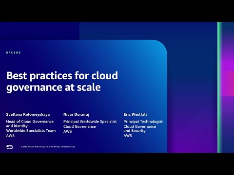 AWS re:Inforce 2023 - Best practices for cloud governance at scale (GRC305)
