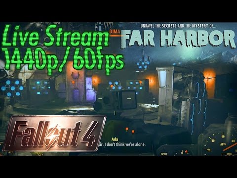 Fallout 4 Far Harbor Live Stream, 1440p / 60fps Part 10: THE SLAUGHTER OF ACADIA and DiMA