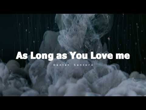 Daniel Santoro - As Long As You Love Me