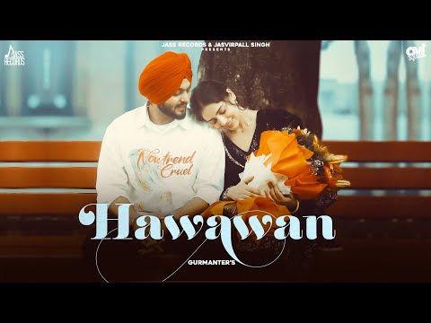 Hawawan (Official Video) Gurmanter | Hasanpreet Kaur | Gill Raunta | Jass Records | New Punjabi Song