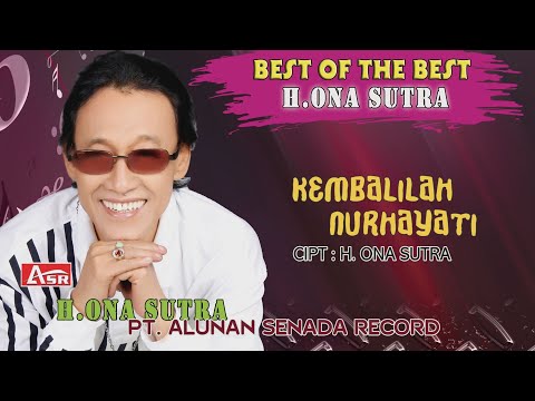 H.ONA SUTRA- KEMBALILAH NURHAYATI ( Official Video Musik ) HD