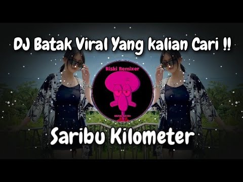 DJ Batak Saribu Kilometer Breakbeat | Dj Batak Tik tok Viral Yang kalian Cari ‼️