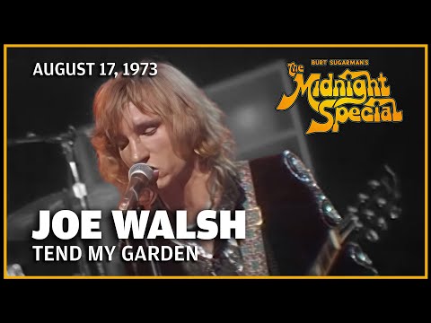 Tend My Garden - Joe Walsh | The Midnight Special