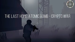 The Last Hope: Atomic Bomb - Crypto War [Gameplay, PC]