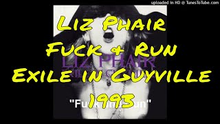 Liz Phair - F*ck and Run - Exile in Guyville - 1993 - Lyrics in Description