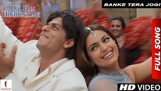 Download lagu Banke Tera Jogi Full Video - Phir Bhi Dil Hai Hindustani|Shah Rukh Khan, Juhi|Alka Yagnik mp3
