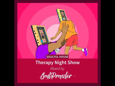 Best Soulful House Therapy Night Show Mixed by Soulprovider Ep007