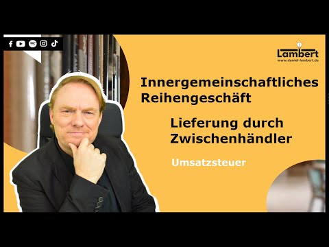 Innergemeinschaftliches Reihengeschäft - Lieferung durch Zwischenhändler (Eigenschaft als Empfänger)
