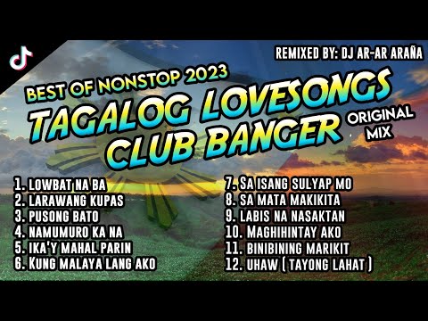 BEST OF OPM CLUB BANGER NONSTOP 2023 | TAGALOG LOVESONGS 1 HOUR ORIGINAL MIX (DJ AR-AR ARAÑA REMIX)