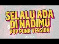 SELALU ADA DI NADIMU OST JUMBO THIS IS POP PUNK