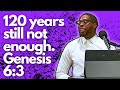 Genesis 6:3 120 Years - Time is winding up