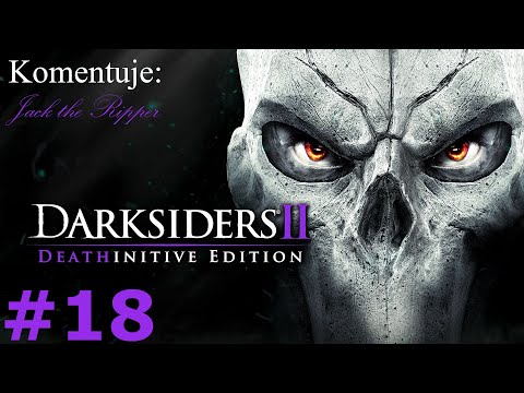 Zagrajmy w Darksiders 2 Deathinitive Edition odc 18 - Dusze dla Sędziego