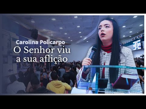 O Senhor viu a Sua Aflição // Carolina Policarpo
