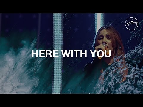 Here With You - Hillsong Worship