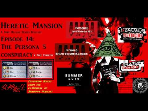 Heretic Mansion Episode 14: The Persona 5 Conspiracy (feat. Katsu)