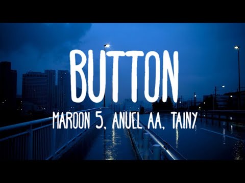 Maroon 5 - Button feat Anuel AA, Tainy (Lyrics/English)