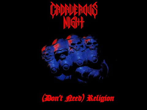 Cadaverous Night - (Don't Need) Religion [Motörhead cover]