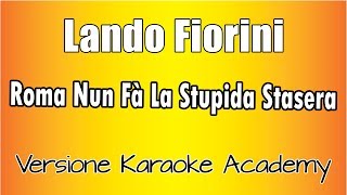 Karaoke Italiano  - Lando Fiorini - Roma Nun Fà La Stupida Stasera