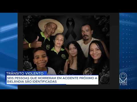 SEIS PESSOAS QUE MORRER@M EM ACIDENTE PRÓXIMO A BIELÂNDIA SÃO IDENTIFICADAS
