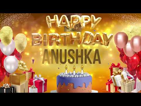 ANUSHKA - Happy Birthday Anushka -  जन्मदिन की हार्दिक शुभकामनाएं अनुष्का #Anushka
