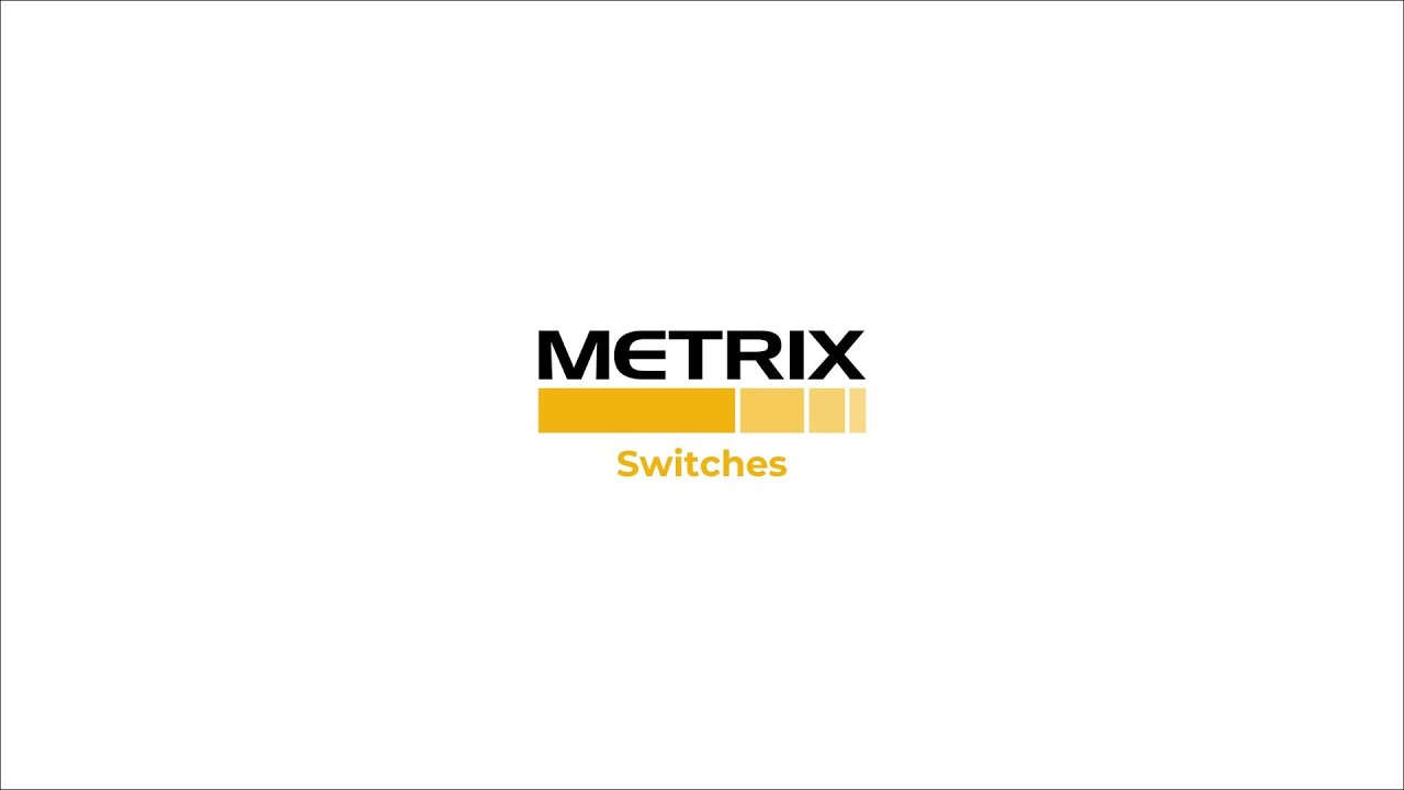 Metrix Switches