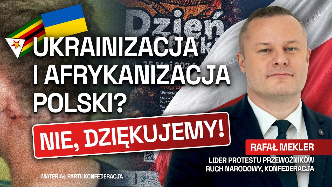 UKRAINIZACJA I AFRYKANIZACJA POLSKI? NIE, DZIĘKUJEMY! (FILM KONFEDERACJI)