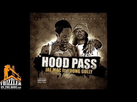 Jae Mac ft. Young Gully - Hood Pass [Thizzler.com]