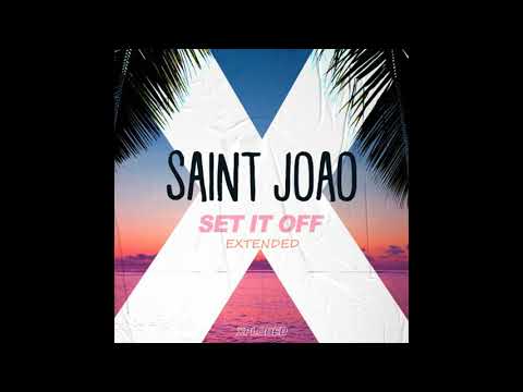 Saint Joao - Set It Off (Extended)