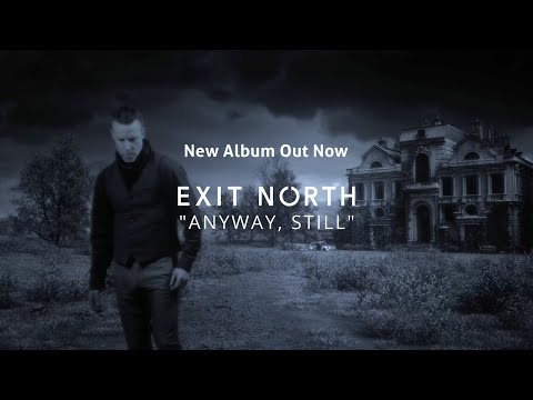 Exit North "Anyway, Still " - Trailer 2