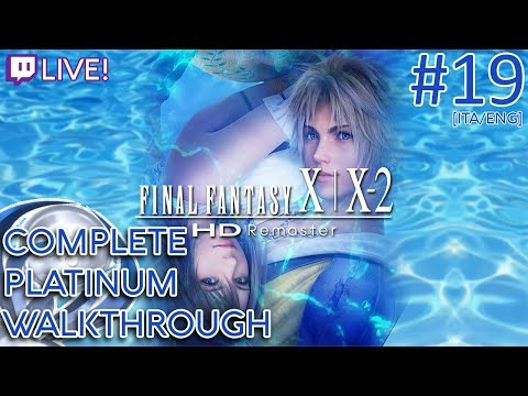 [PS4-LIVE] [#19] Final Fantasy X - Complete Platinum Walkthrough [ITA/ENG] (No Commentary)