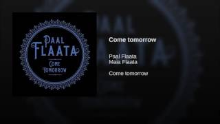 Come tomorrow