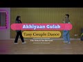 Akhiyan Gulab Easy Couple Dance Tutorial Wedding Dance Step By Step The Movers
