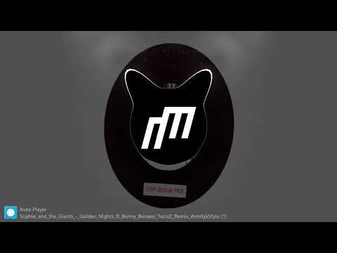Sophie and the Giants - Golden Nights ft. Benny Benassi (TezixZ Remix) AnndykStyle