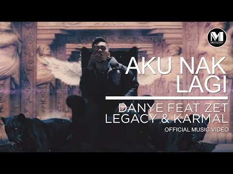 Danye - Aku Nak Lagi (ft Zet Legacy & Karmal)