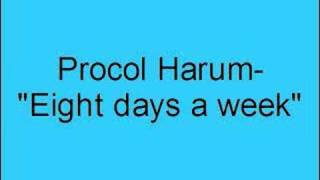 Procol Harum- Eight days a week