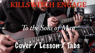Killswitch Engage - To the Sons of Man GUITAR COVER / LESSON WITH TABS