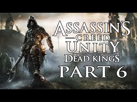 Assassin's Creed Unity - Dead Kings DLC - Let's Play - Part 6 - [A Crown Of Thorns] - "Ending"