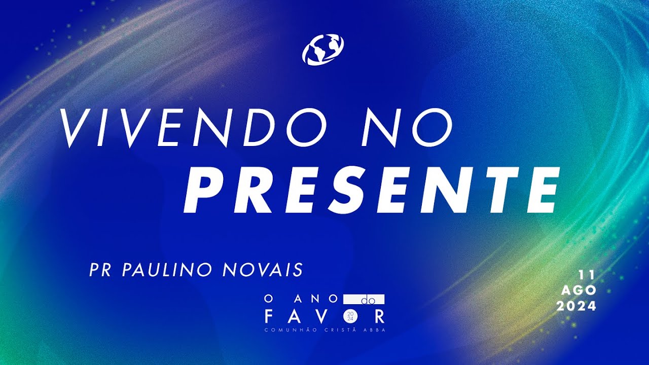 Vivendo no presente | Paulino Novais | ABBA Umuarama