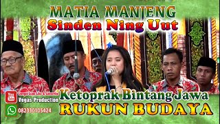Download lagu MATIA MANJENG SINDEN NING UUT KETOPRAK RUKUN BUDAYA mp3