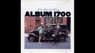 Peter, Paul &amp; Mary_ Album 1700 (1967) full album