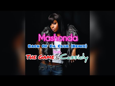 Mashonda feat. The Game & Cassidy - Back Of Da Club (Remix) (2005)
