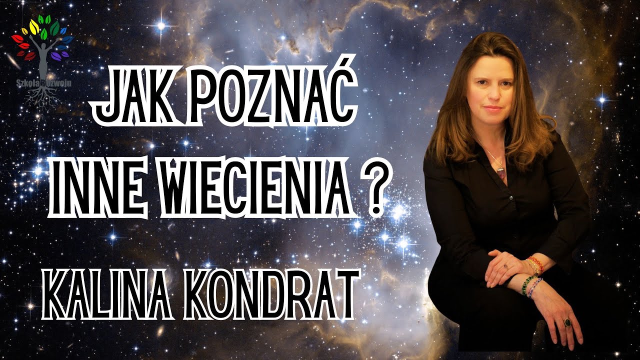 Jak możemy poznać nasze inne wcielenia i czym jest regresja niehipnotyczna Kalina Kondrat Angi Vedea