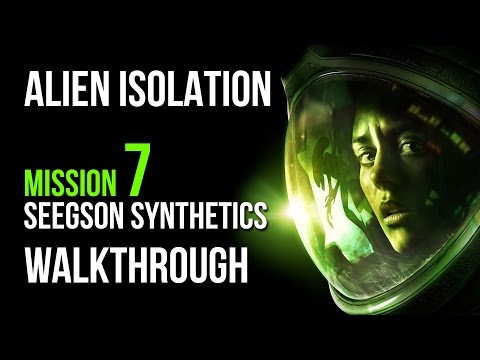 Alien Isolation Walkthrough Mission 7 Seegson Synthetics Gameplay Let's Play