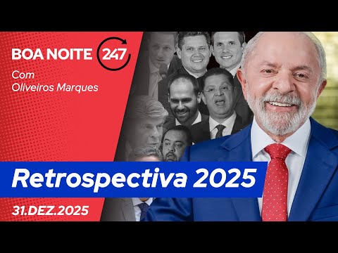 Boa Noite 247 – Retrospectiva 2025 (31.12.25)
